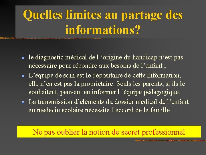 Quelles limites au partage des informations? le diagnostic médical de l ’origine du handicap