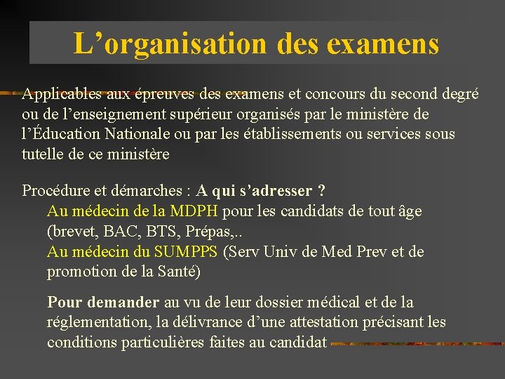 L’organisation des examens Applicables aux épreuves des examens et concours du second degré ou