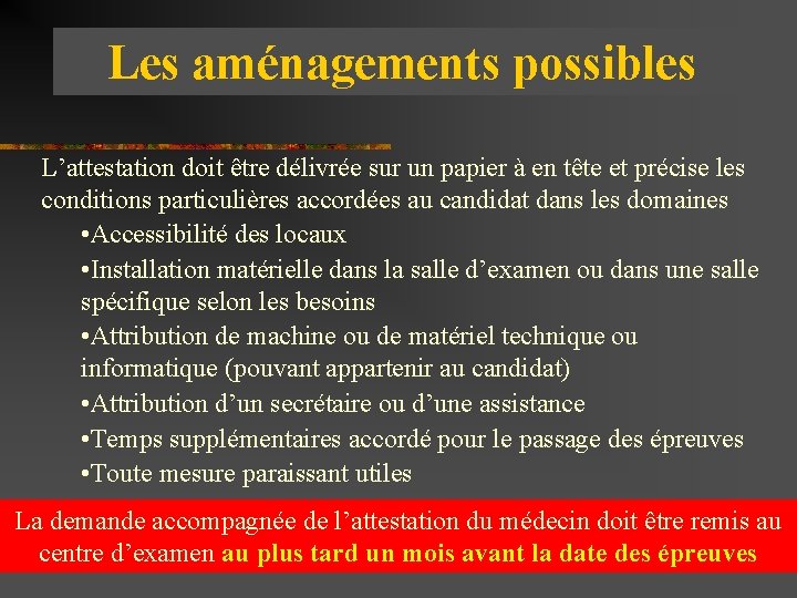 Les aménagements possibles L’attestation doit être délivrée sur un papier à en tête et
