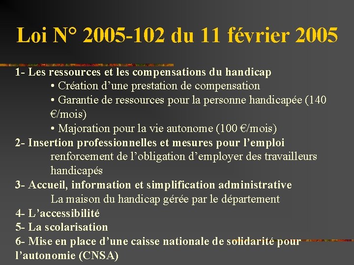 Loi N° 2005 -102 du 11 février 2005 1 - Les ressources et les