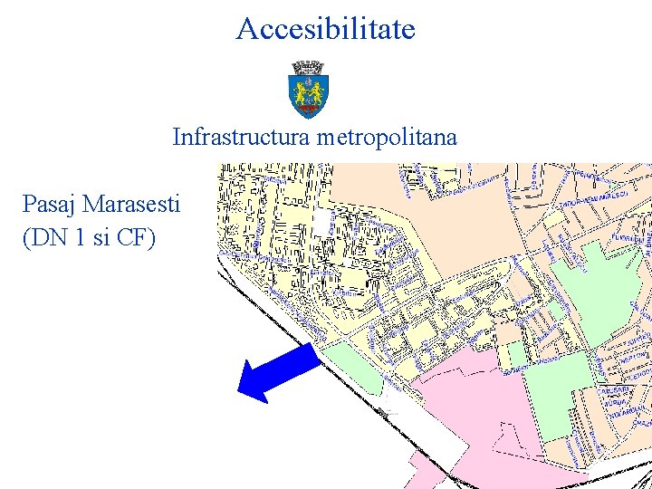 Accesibilitate Infrastructura metropolitana Pasaj Marasesti (DN 1 si CF) 