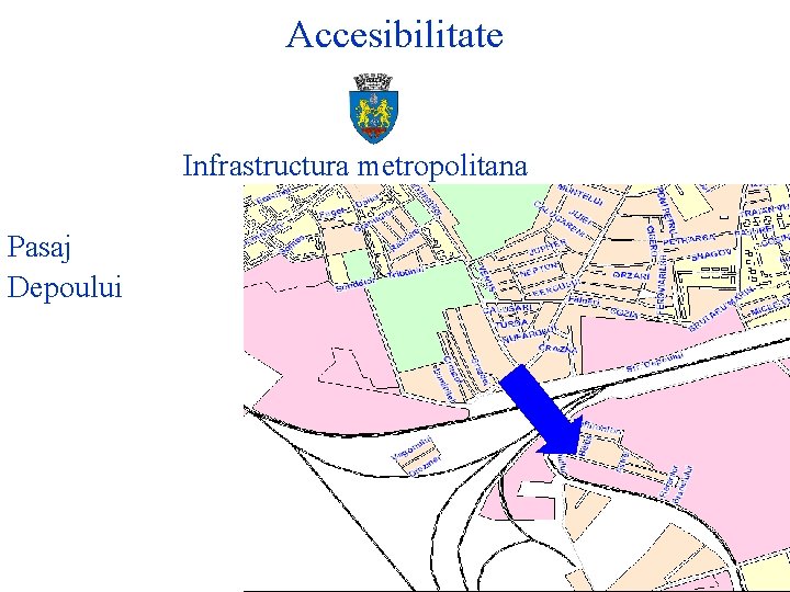 Accesibilitate Infrastructura metropolitana Pasaj Depoului 