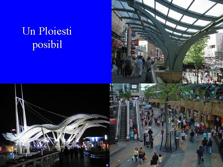 Un Ploiesti posibil 