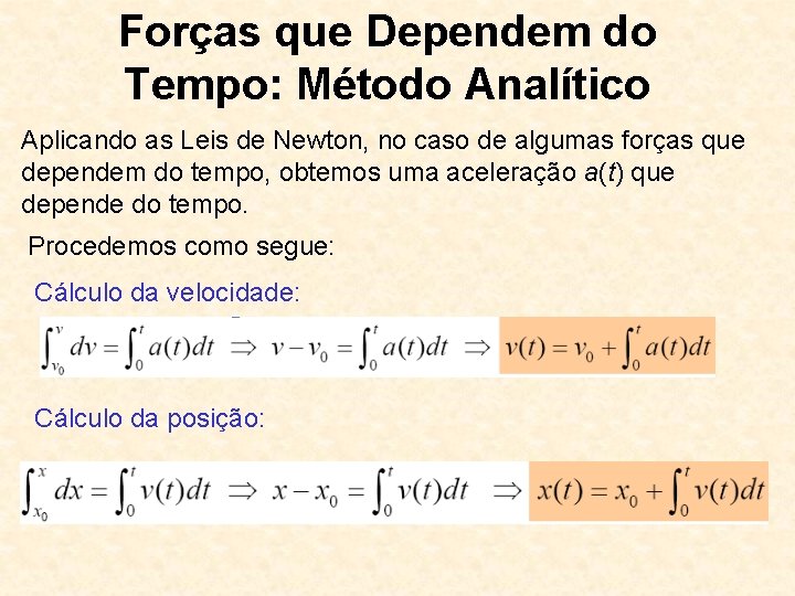 Forças que Dependem do Tempo: Método Analítico Aplicando as Leis de Newton, no caso