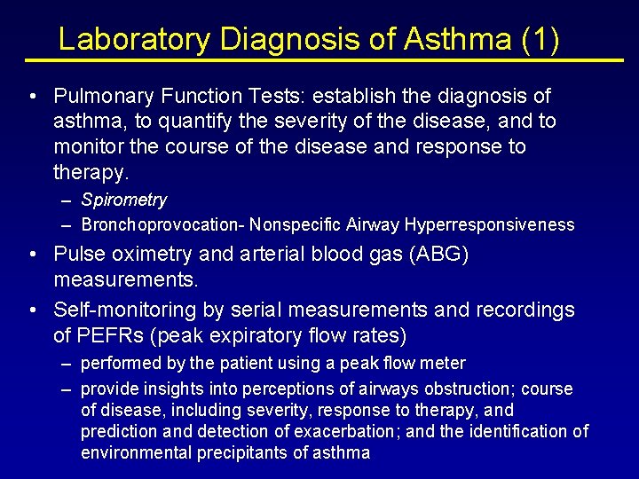 Laboratory Diagnosis of Asthma (1) • Pulmonary Function Tests: establish the diagnosis of asthma,