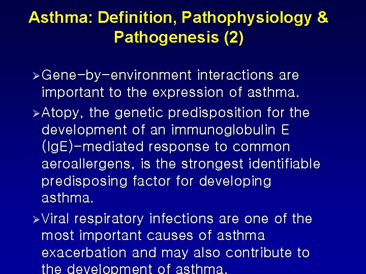 Asthma: Definition, Pathophysiology & Pathogenesis (2) Ø Gene-by-environment interactions are important to the expression