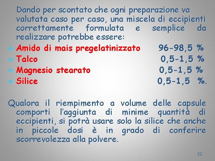 v v Dando per scontato che ogni preparazione va valutata caso per caso, una