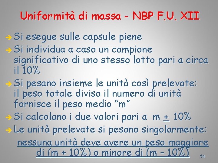 Uniformità di massa - NBP F. U. XII è Si esegue sulle capsule piene