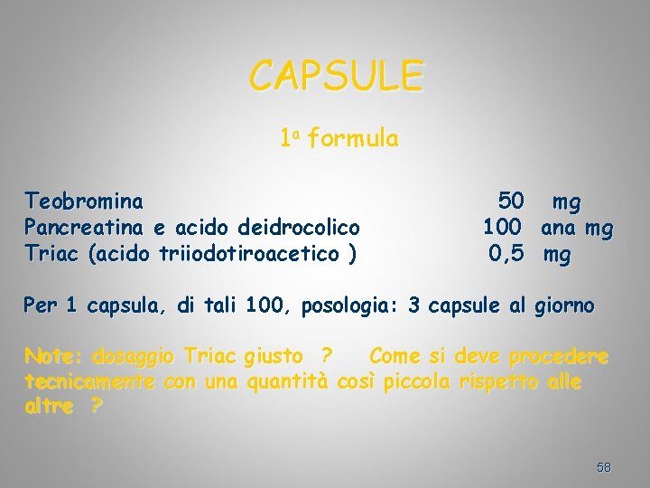 CAPSULE 1 a formula Teobromina Pancreatina e acido deidrocolico Triac (acido triiodotiroacetico ) 50