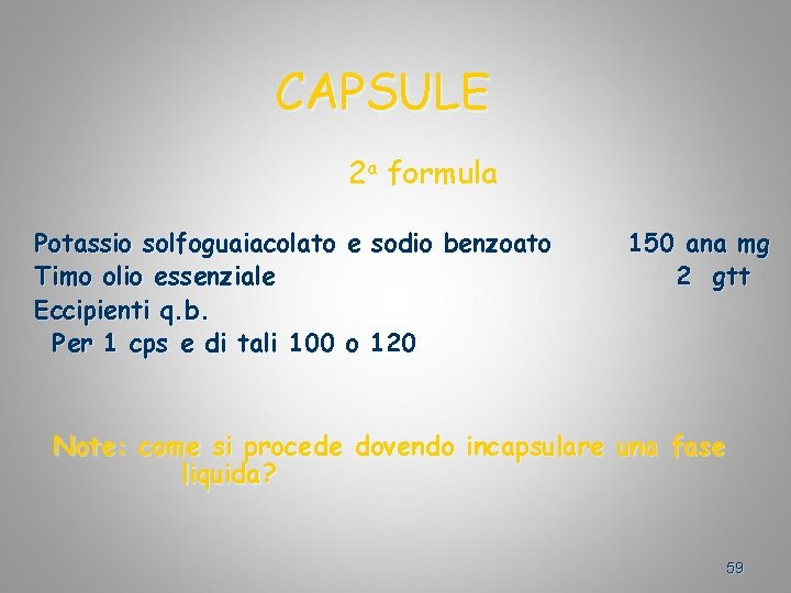 CAPSULE 2 a formula Potassio solfoguaiacolato e sodio benzoato Timo olio essenziale Eccipienti q.