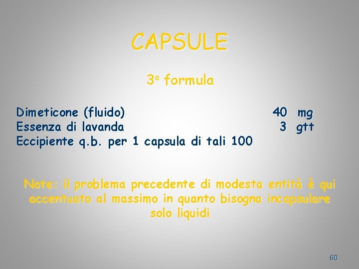 CAPSULE 3 a formula Dimeticone (fluido) Essenza di lavanda Eccipiente q. b. per 1