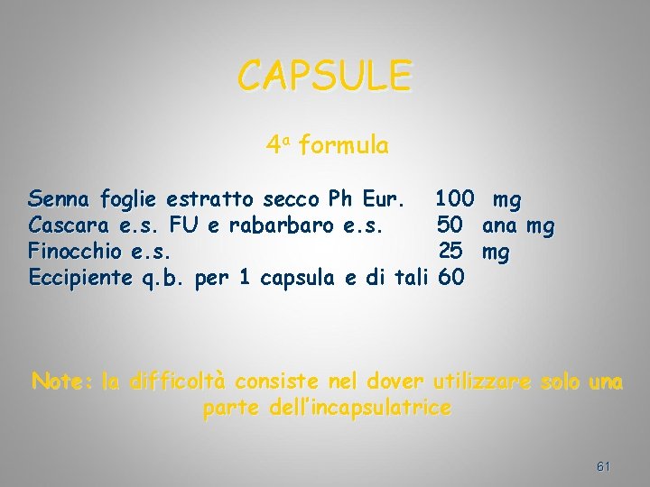 CAPSULE 4 a formula Senna foglie estratto secco Ph Eur. 100 mg Cascara e.