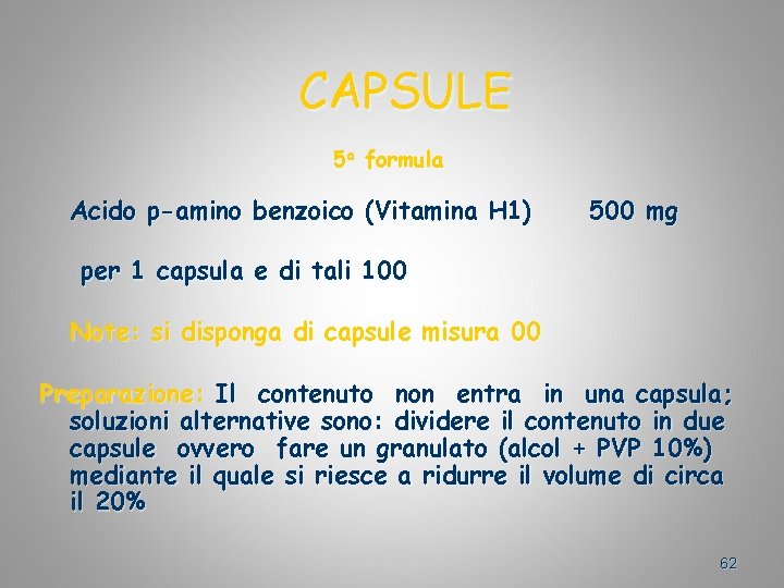 CAPSULE 5 a formula Acido p-amino benzoico (Vitamina H 1) 500 mg per 1