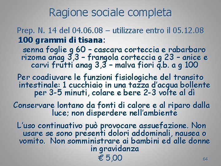 Ragione sociale completa Prep. N. 14 del 04. 06. 08 – utilizzare entro il