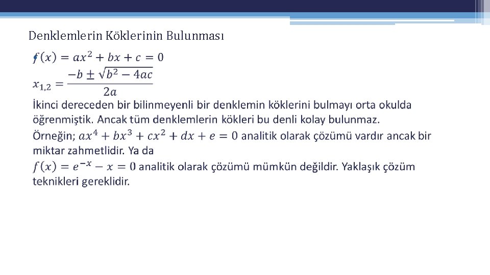 Denklemlerin Köklerinin Bulunması • Denklemlerin Köklerinin Bulunması •