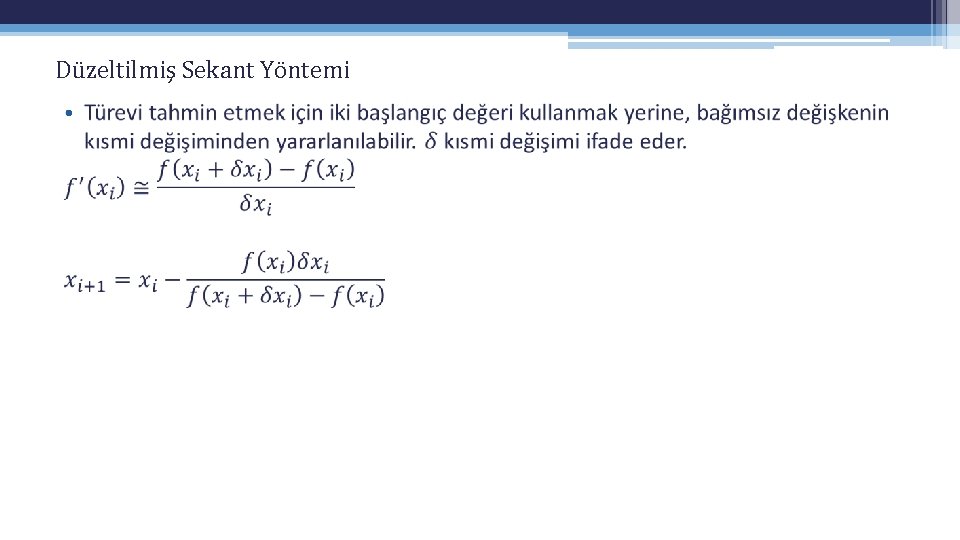 Düzeltilmiş Sekant Yöntemi • Düzeltilmiş Sekant Yöntemi •