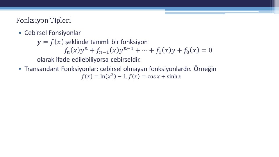 Fonksiyon Tipleri • Fonksiyon Tipleri •