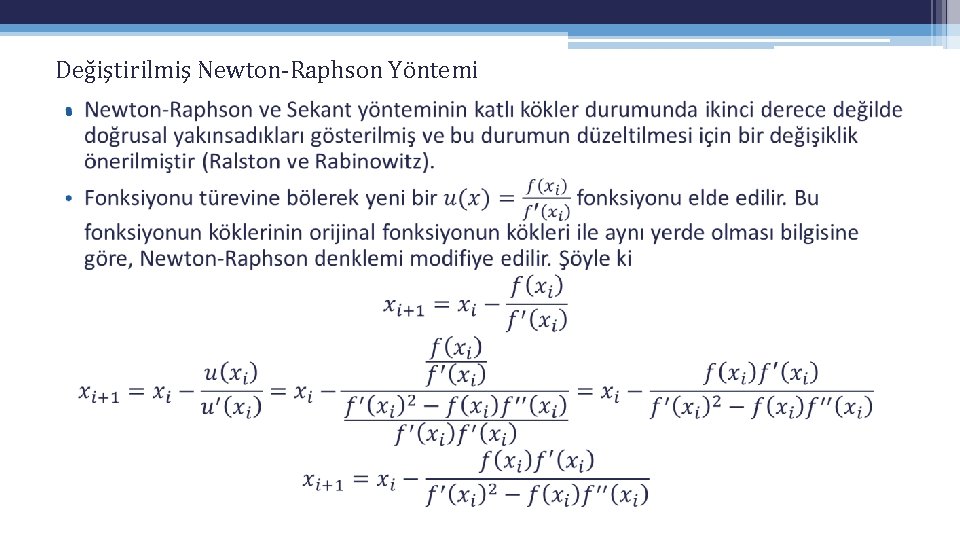 Değiştirilmiş Newton-Raphson Yöntemi • Değiştirilmiş Newton-Raphson Yöntemi •