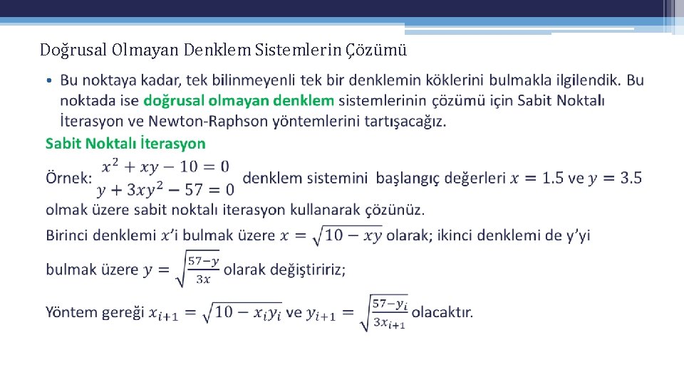 Doğrusal Olmayan Denklem Sistemlerin Çözümü • Doğrusal Olmayan Denklem Sistemlerin Çözümü •