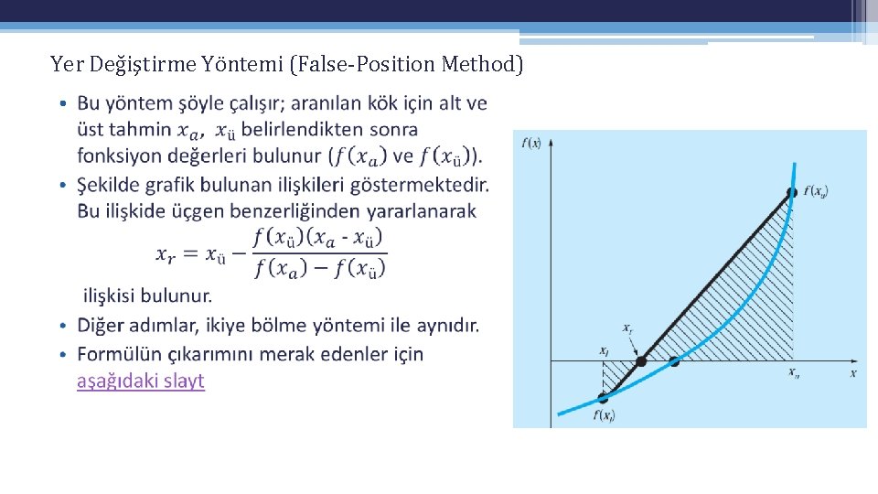 Yer Değiştirme Yöntemi (False-Position Method) • Yer Değiştirme Yöntemi (False-Position Method) •