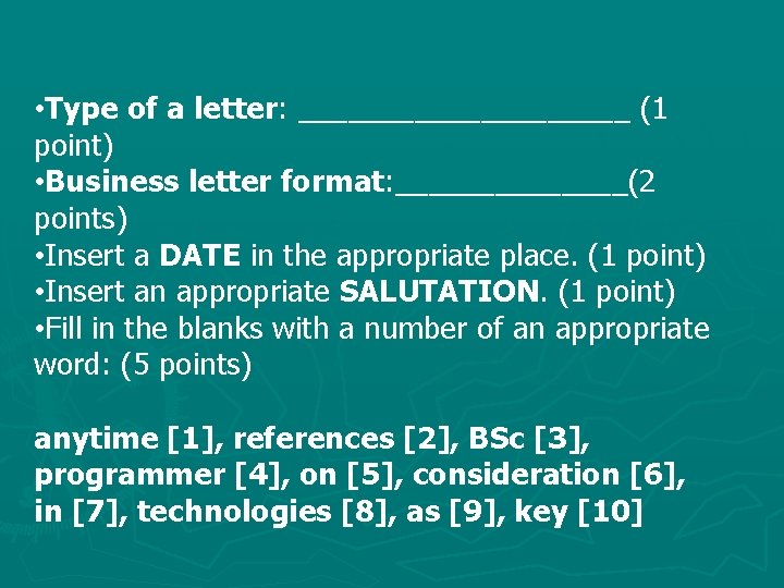  • Type of a letter: __________ (1 point) • Business letter format: _______(2