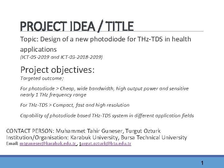 PROJECT IDEA / TITLE Topic: Design of a new photodiode for THz-TDS in health