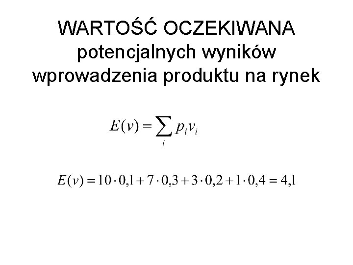 WARTOŚĆ OCZEKIWANA potencjalnych wyników wprowadzenia produktu na rynek 