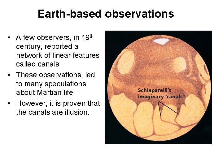 Earth-based observations • A few observers, in 19 th century, reported a network of