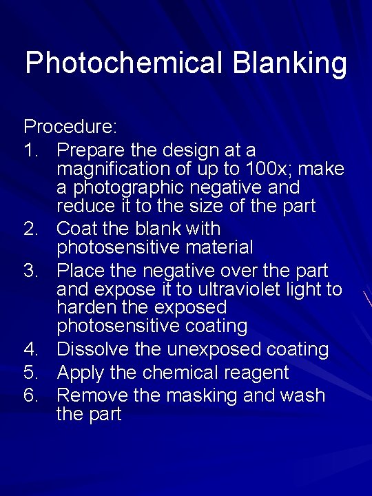 Photochemical Blanking Procedure: 1. Prepare the design at a magnification of up to 100