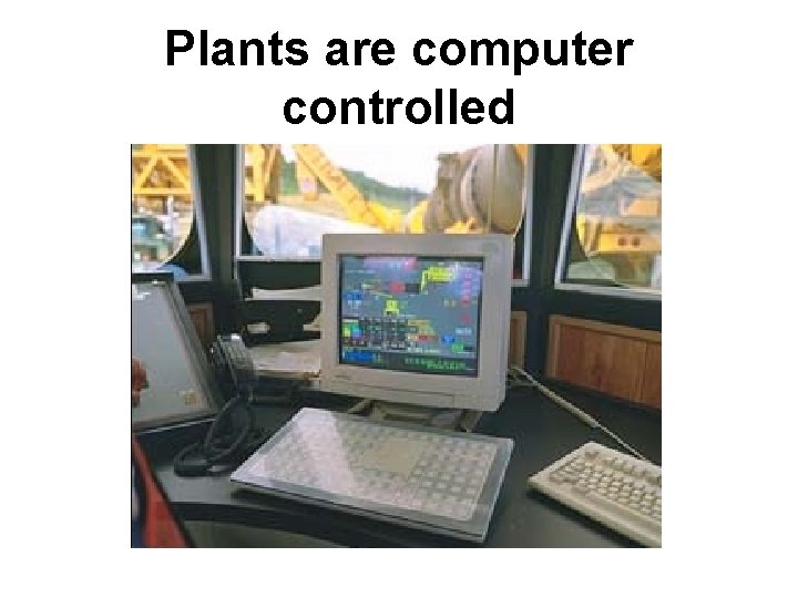 Plants are computer controlled NCAT 19 