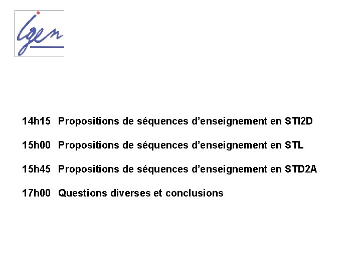 14 h 15 Propositions de séquences d’enseignement en STI 2 D 15 h 00