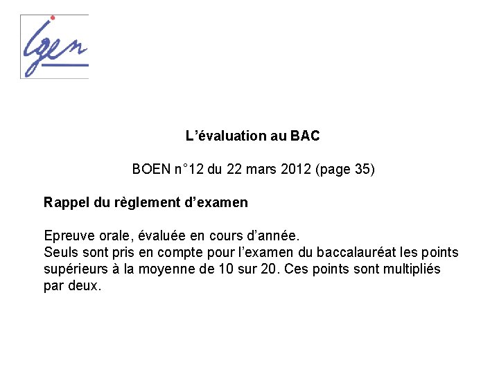L’évaluation au BAC BOEN n° 12 du 22 mars 2012 (page 35) Rappel du