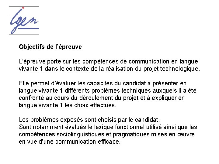 Objectifs de l’épreuve L’épreuve porte sur les compétences de communication en langue vivante 1
