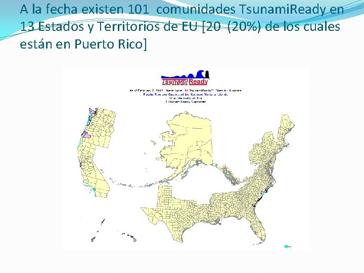 A la fecha existen 101 comunidades Tsunami. Ready en 13 Estados y Territorios de