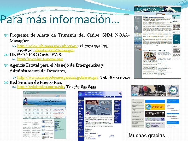 Para más información… Programa de Alerta de Tsunamis del Caribe, SNM, NOAAMayagüez http: //www.