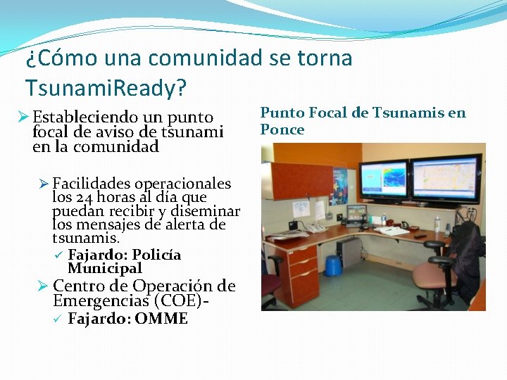 ¿Cómo una comunidad se torna Tsunami. Ready? Ø Estableciendo un punto focal de aviso