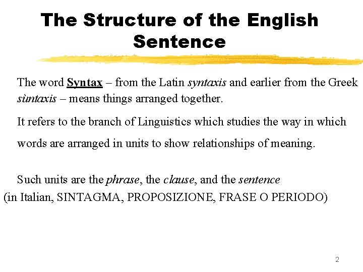 The Structure of the English Sentence The word Syntax – from the Latin syntaxis