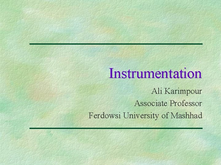 Instrumentation Ali Karimpour Associate Professor Ferdowsi University of Mashhad 