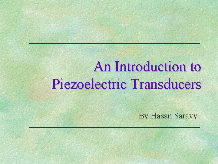 An Introduction to Piezoelectric Transducers By Hasan Saravy 