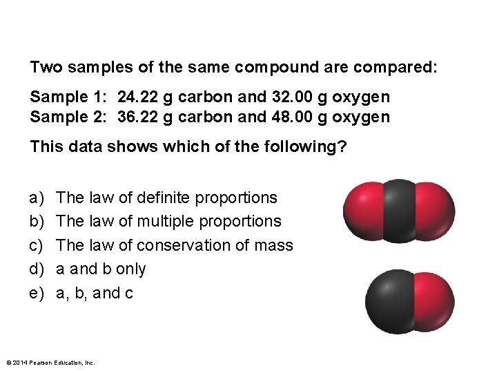 Two samples of the same compound are compared: Sample 1: 24. 22 g carbon