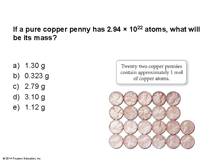 If a pure copper penny has 2. 94 × 1022 atoms, what will be