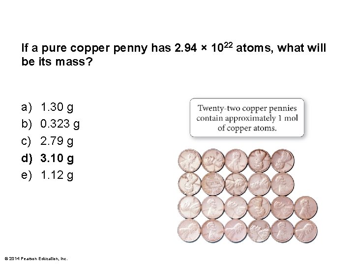 If a pure copper penny has 2. 94 × 1022 atoms, what will be