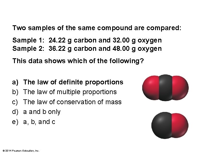 Two samples of the same compound are compared: Sample 1: 24. 22 g carbon