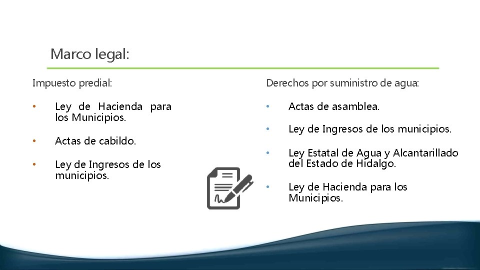 Marco legal: Impuesto predial: • • • Ley de Hacienda para los Municipios. Actas