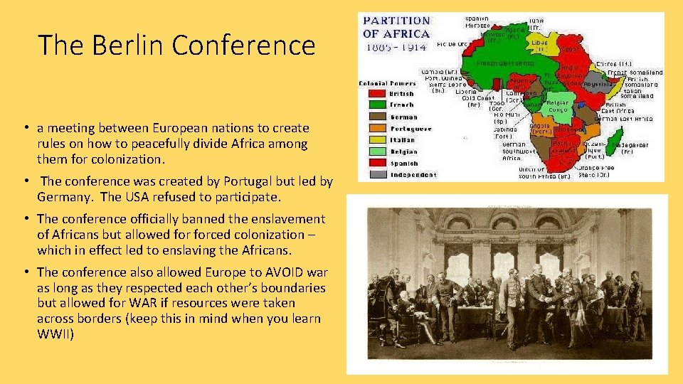 The Berlin Conference • a meeting between European nations to create rules on how