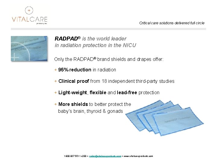 Critical care solutions delivered full circle RADPAD® is the world leader in radiation protection