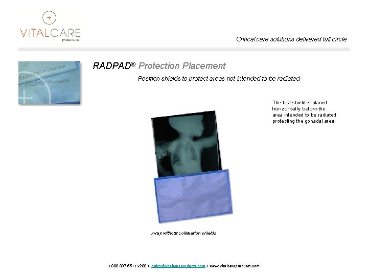 Critical care solutions delivered full circle RADPAD® Protection Placement Position shields to protect areas