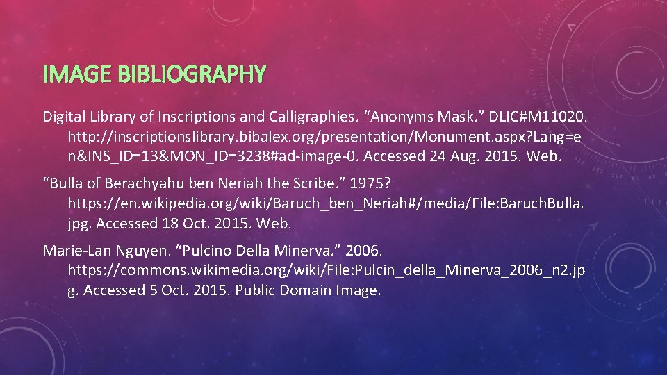 IMAGE BIBLIOGRAPHY Digital Library of Inscriptions and Calligraphies. “Anonyms Mask. ” DLIC#M 11020. http: