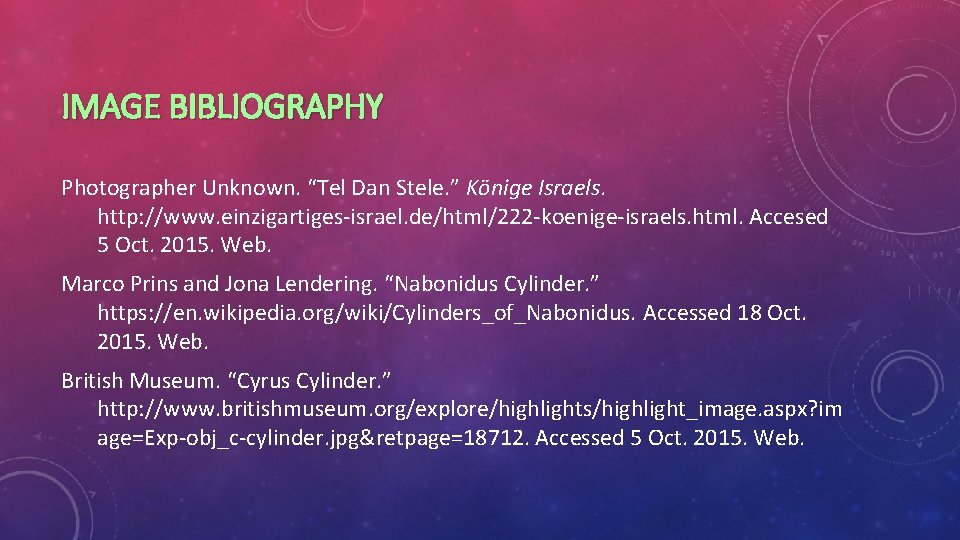 IMAGE BIBLIOGRAPHY Photographer Unknown. “Tel Dan Stele. ” Könige Israels. http: //www. einzigartiges-israel. de/html/222