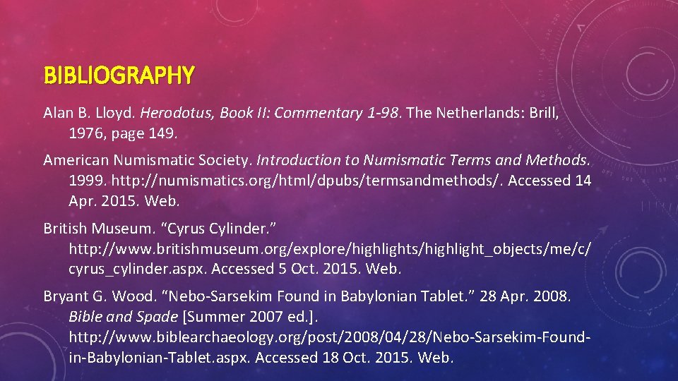 BIBLIOGRAPHY Alan B. Lloyd. Herodotus, Book II: Commentary 1 -98. The Netherlands: Brill, 1976,